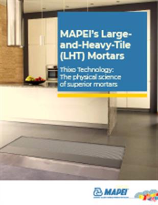 MAPEI’s Large-and-Heavy-Tile (LHT) Mortars Thixo Technology: The physical science of superior mortars